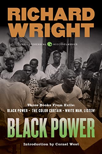 Black Power: Three Books from Exile: Black Power; The Color Curtain; and White Man, Listen! (Harper Perennial Modern Classics)